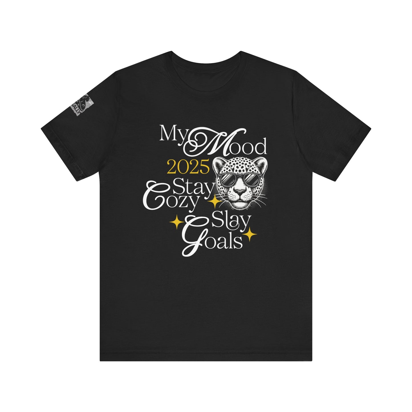 My 2025 Mood: Stay Cozy, Slay Goals Black T-Shirt