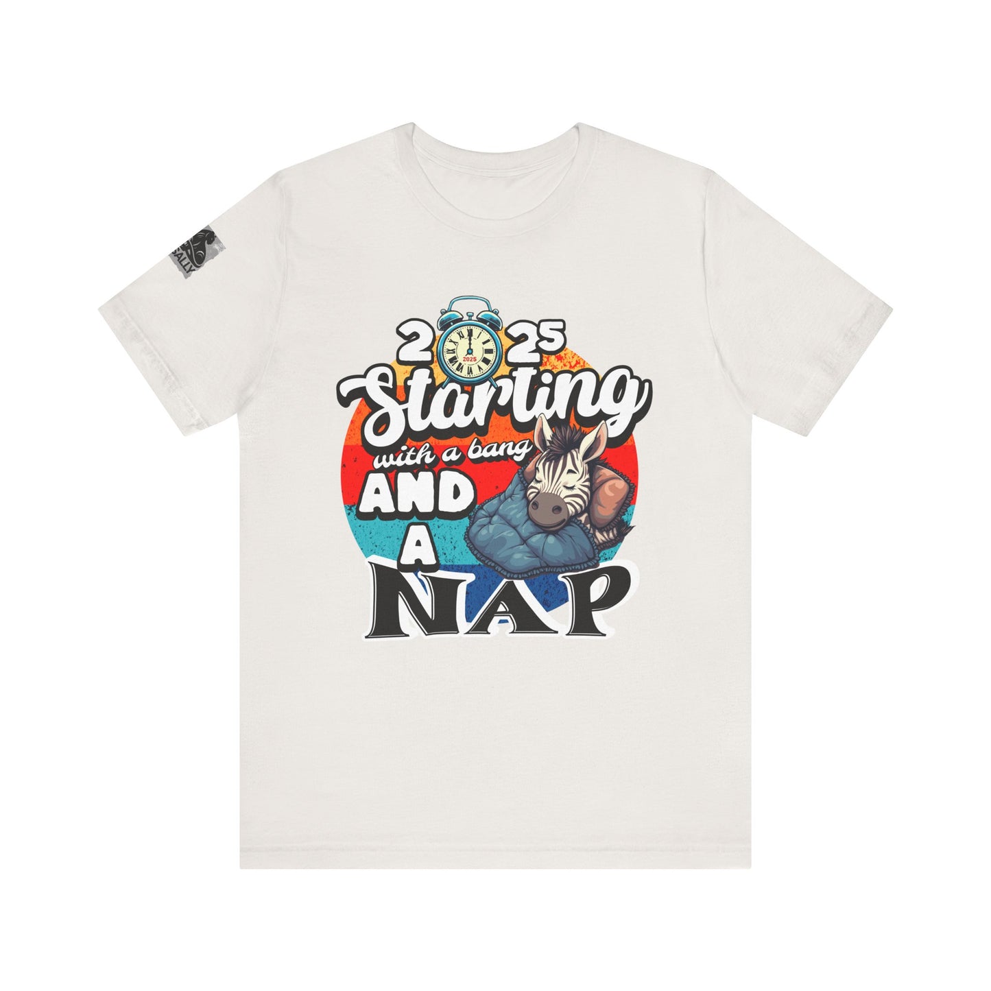 Starting 2025 with a Bang... and a Nap Zebra T-Shirt