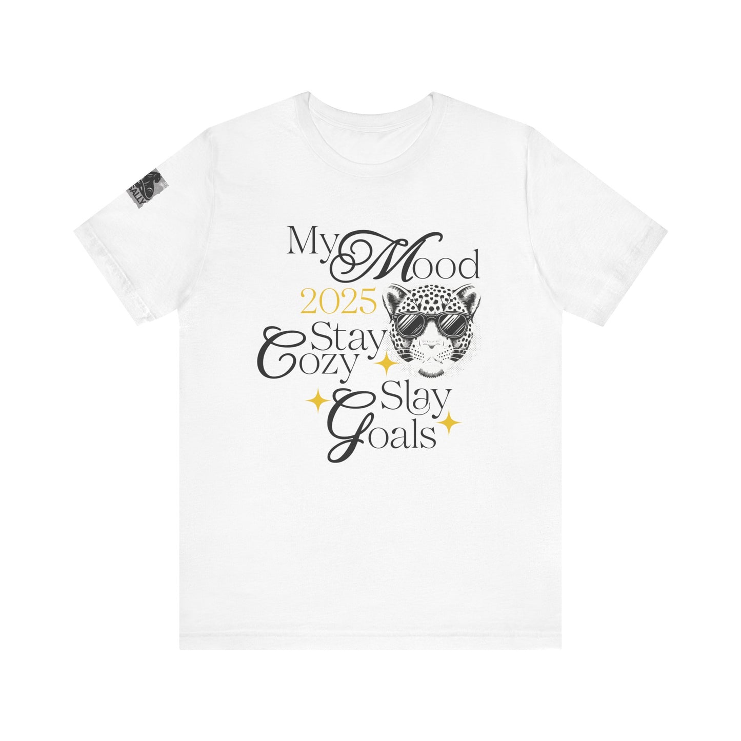 My 2025 Mood: Stay Cozy, Slay Goals T-Shirt