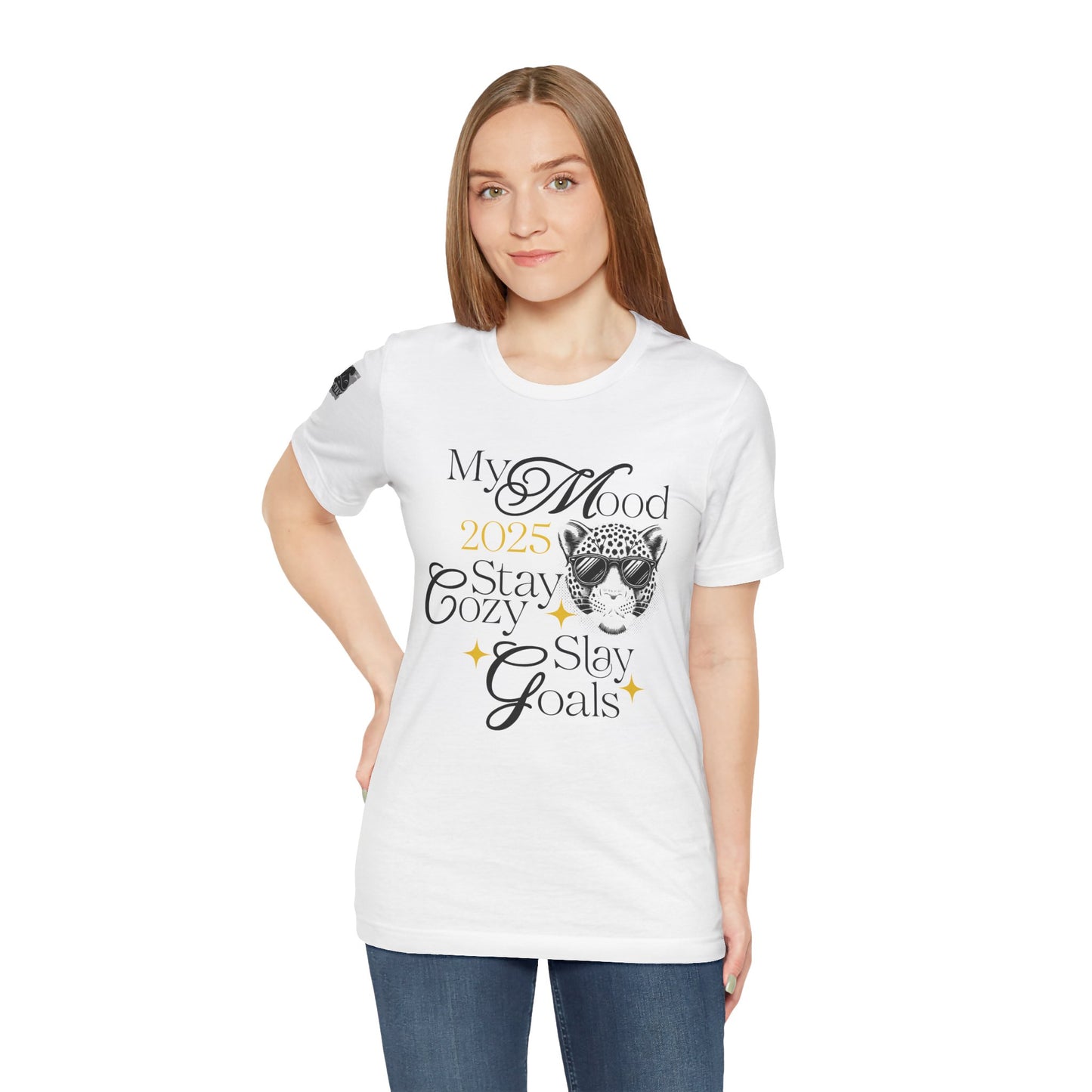 My 2025 Mood: Stay Cozy, Slay Goals T-Shirt