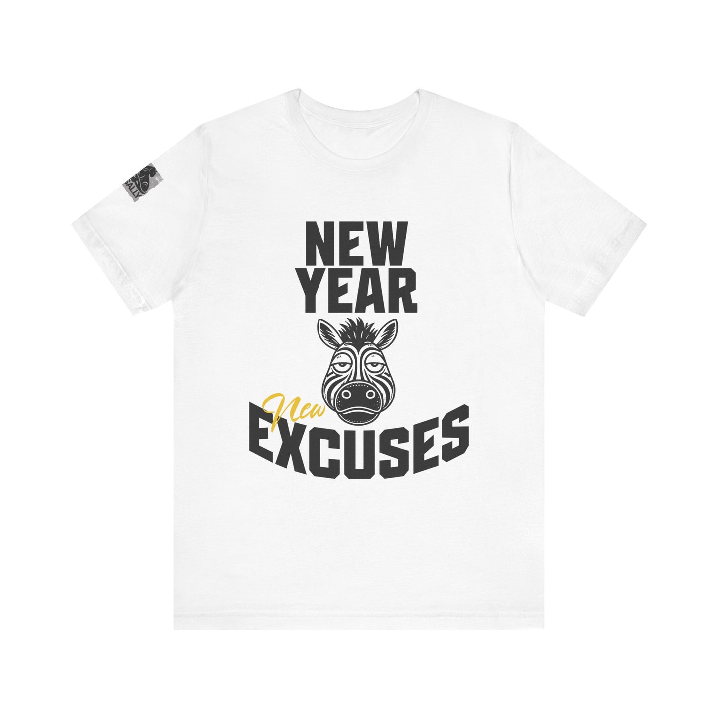 New Year, New Excuses! T-Shirt