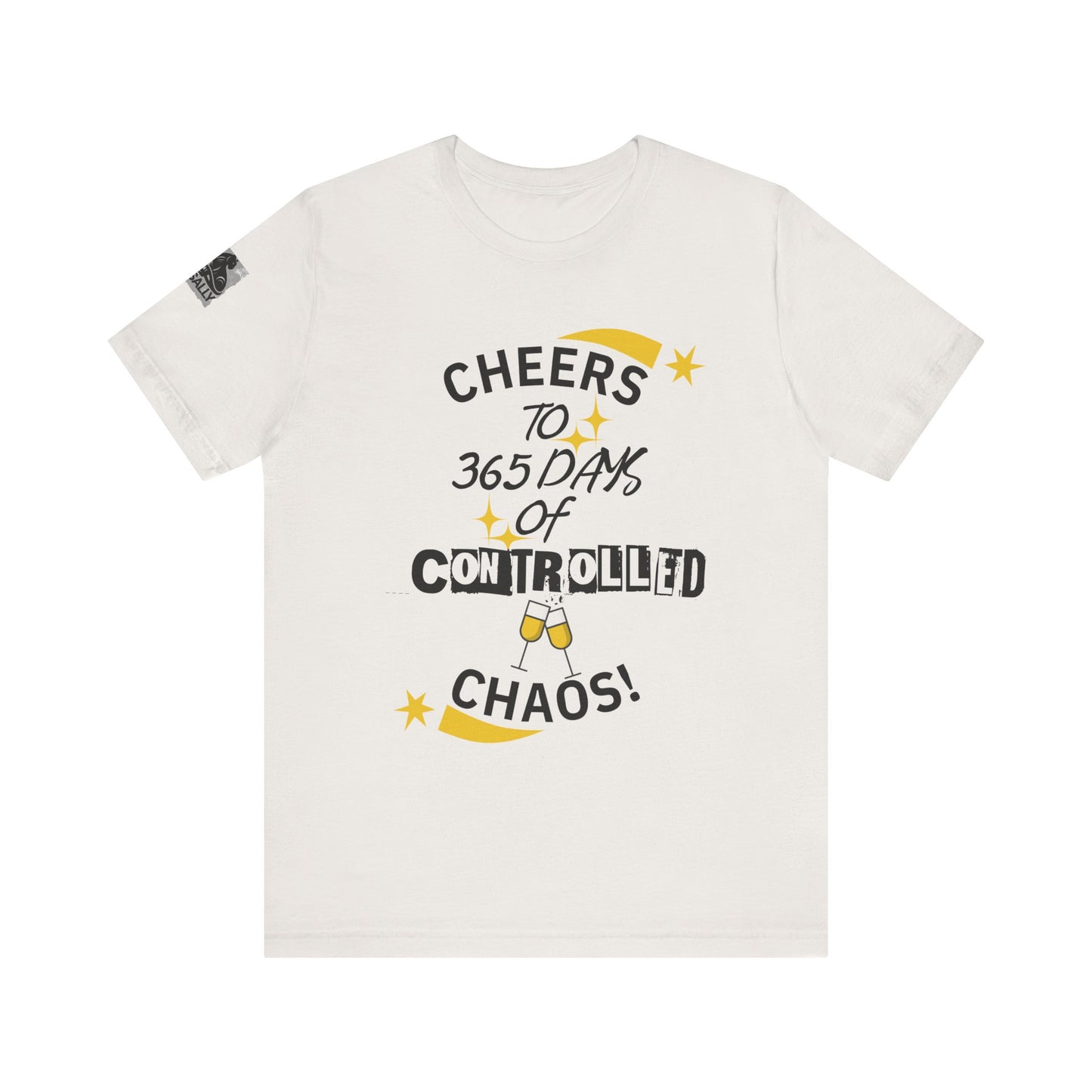 Cheers to 365 Days of Controlled Chaos T-Shirt