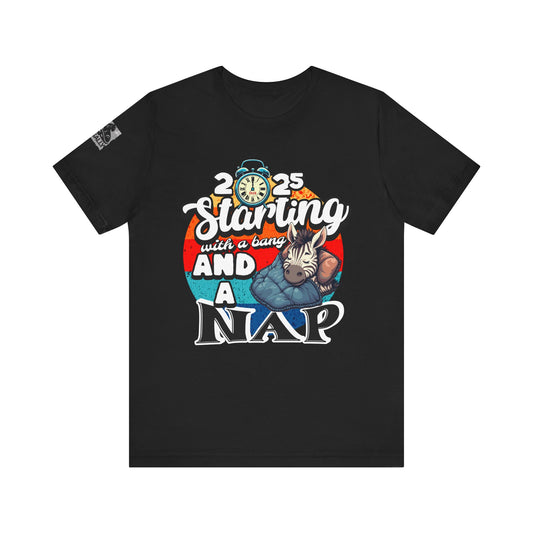 Starting 2025 with a Bang... and a Nap Zebra T-Shirt